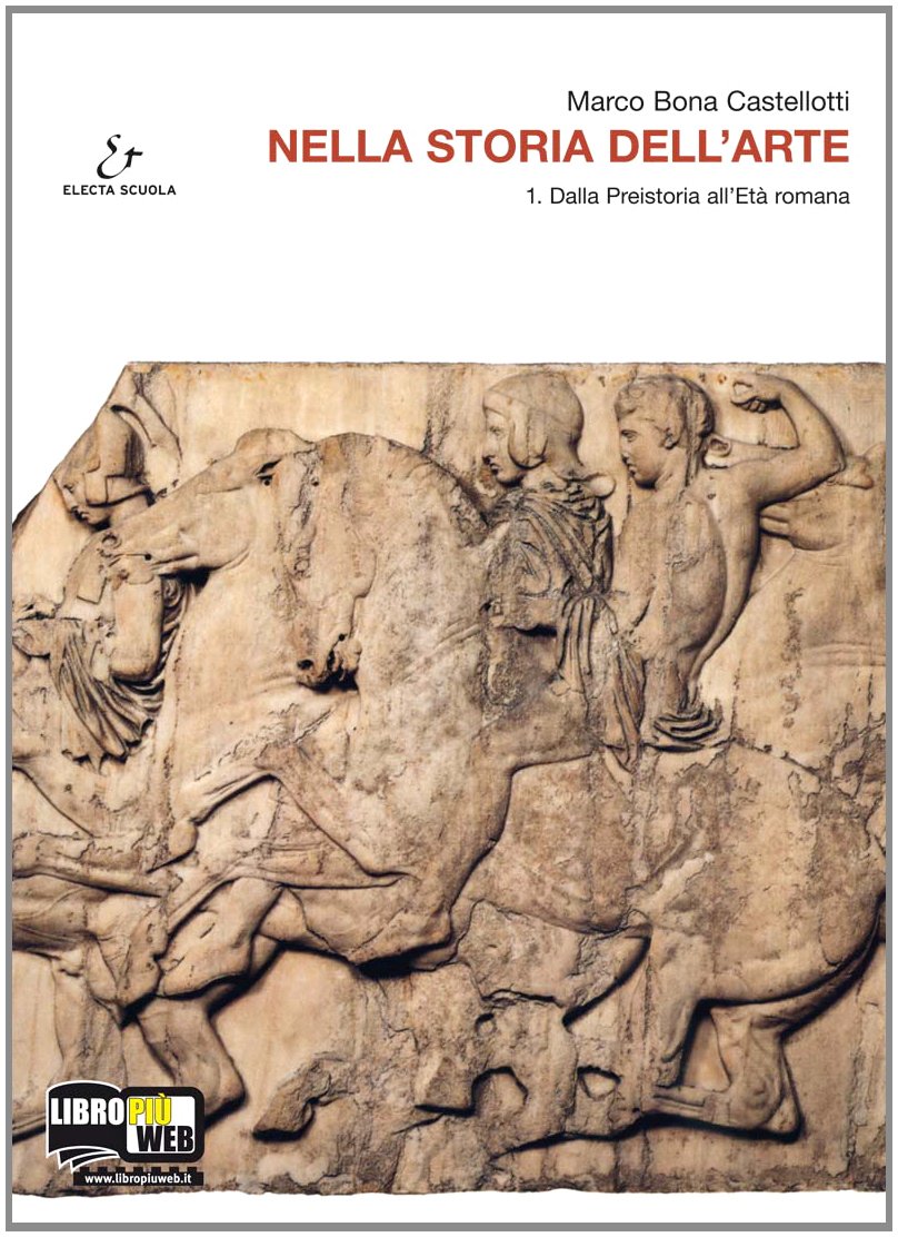 Nella storia dell'arte. Per il Liceo scientifico. Con espansione online. Dalla preistoria all'età romana (Vol. 1) book