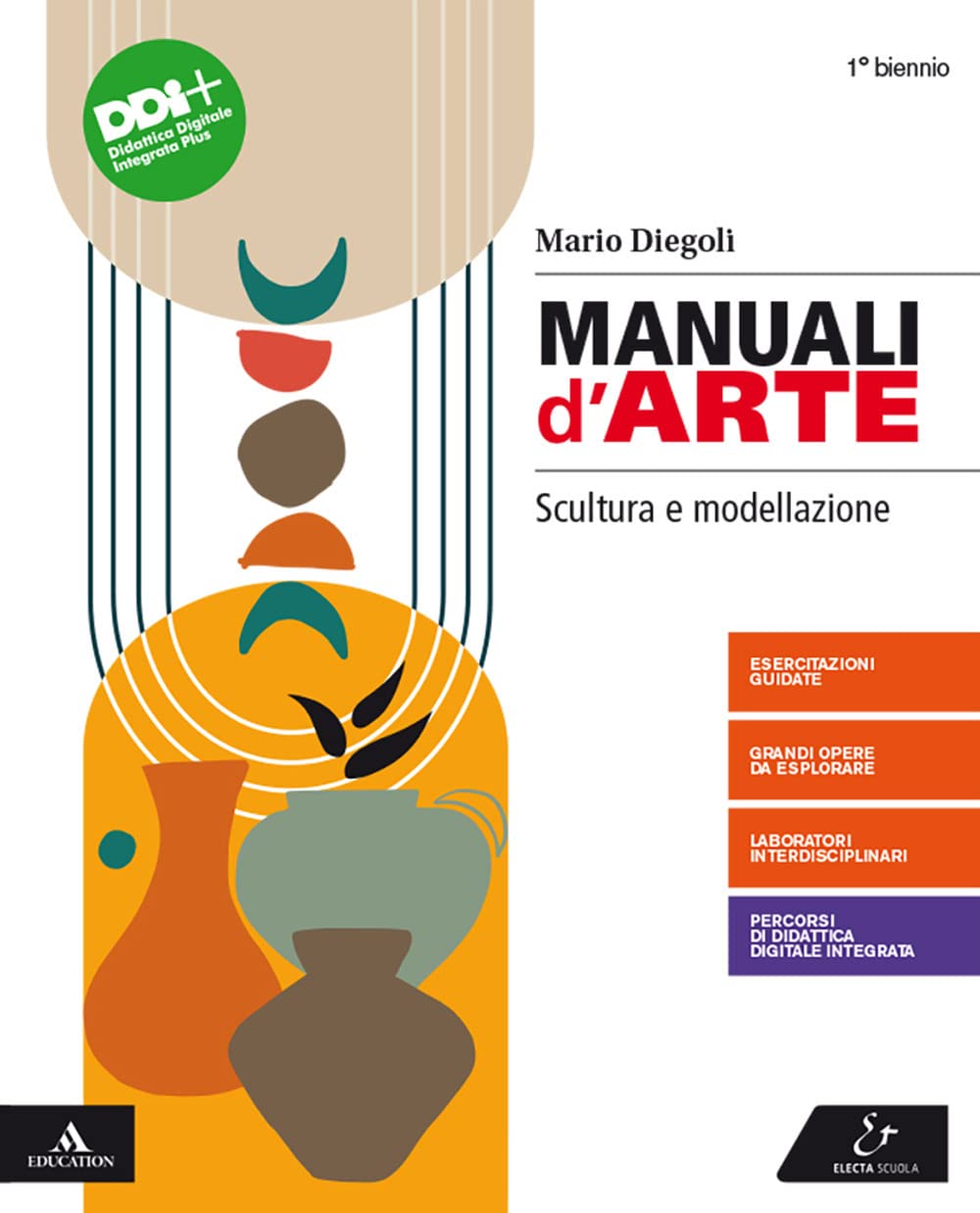 Manuali d'arte. Scultura e modellazione. Per 1° biennio del Liceo artistico. Con e-book. Con espansione online book