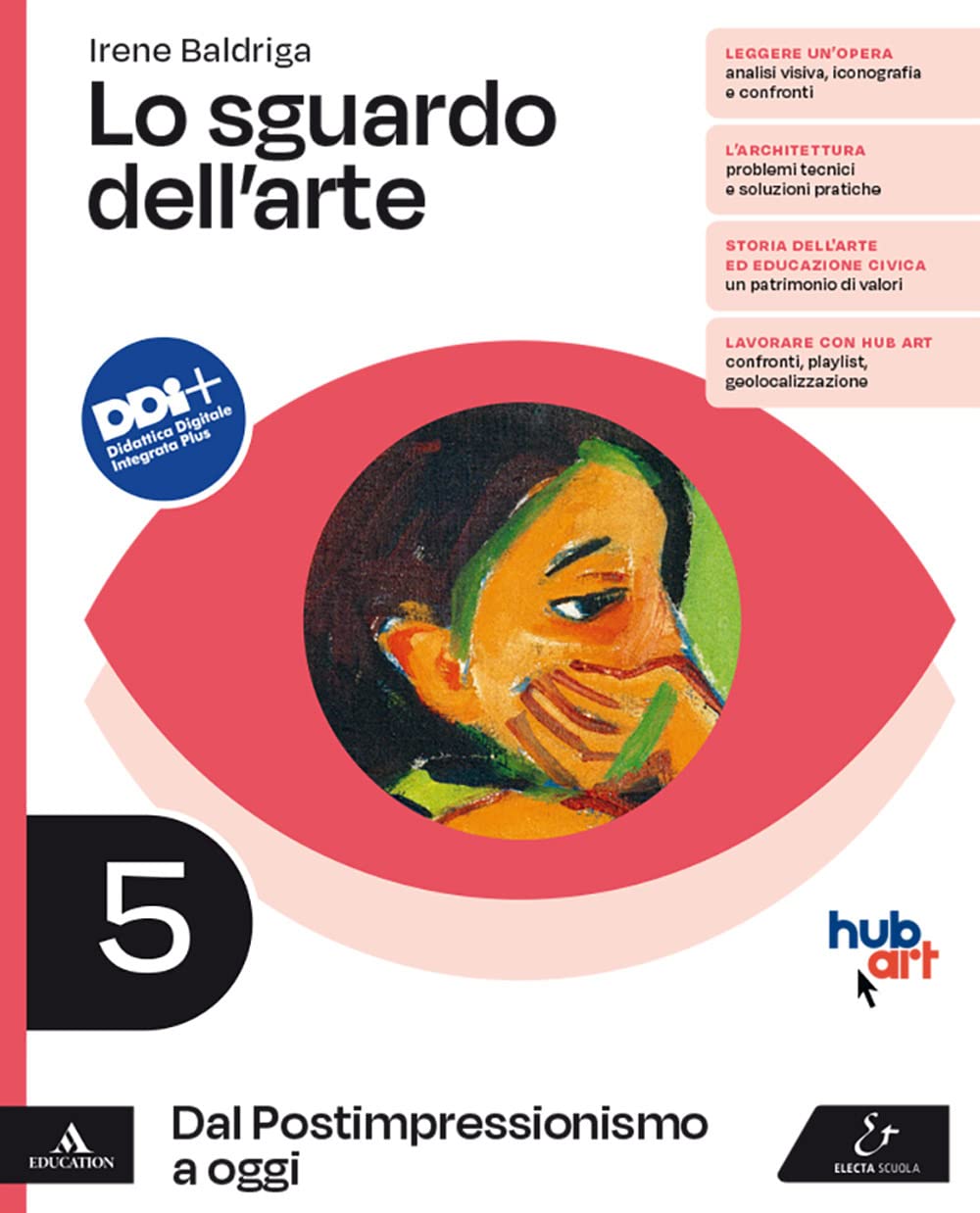 Lo sguardo dell'arte. Per le Scuole superiori. Con e-book. Con espansione online. Dal Postimpressionismo a oggi (Vol. 5) book