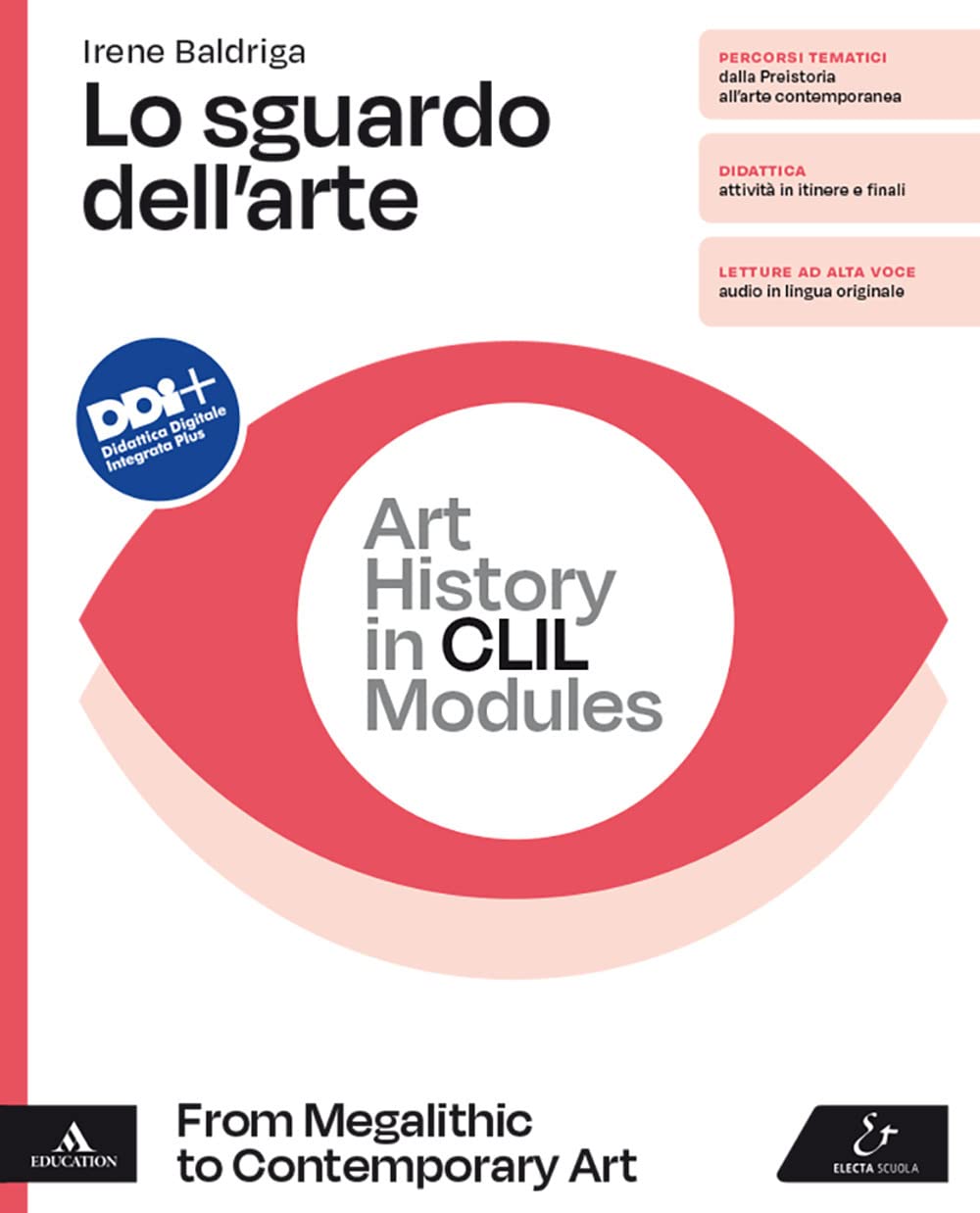Lo sguardo dell'arte. Art History in CLIL Modules. From Megalithic to Contemporary Art. Per le Scuole superiori. Con e-book. Con espansione online book