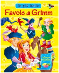 Le più belle favole di Grimm (Mondo incantato) Children's books