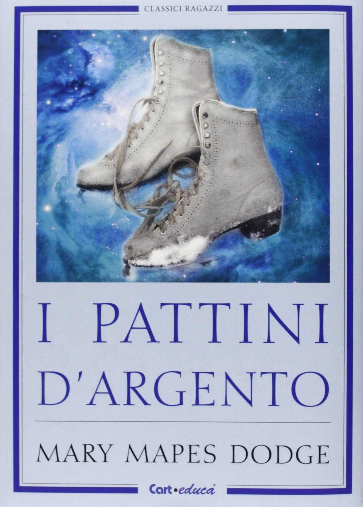 I pattini d'argento. Ediz. illustrata (Classici ragazzi) Novels & Short Stories