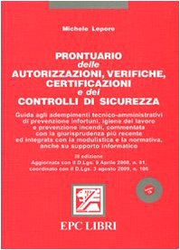 Prontuario delle autorizzazioni, verifiche, certificazioni e dei controlli di sicurezza. Con CD-ROM book