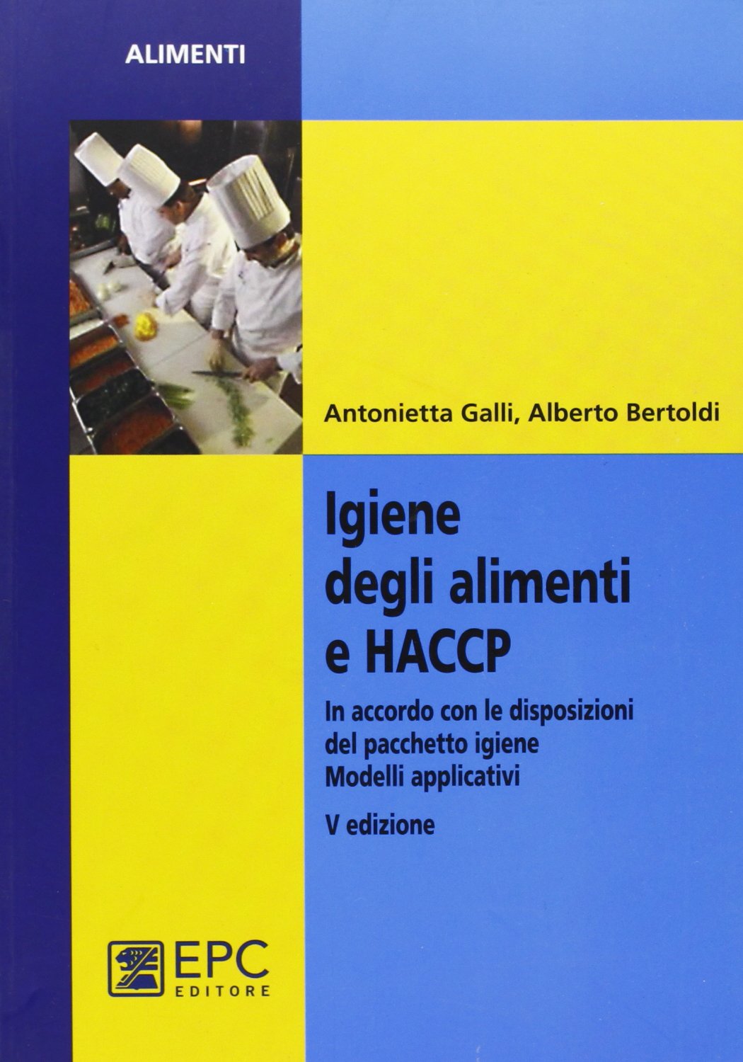 Igiene degli alimenti e HACCP. Aggiornato alle più recenti disposizioni legislative. Modelli applicativi Law