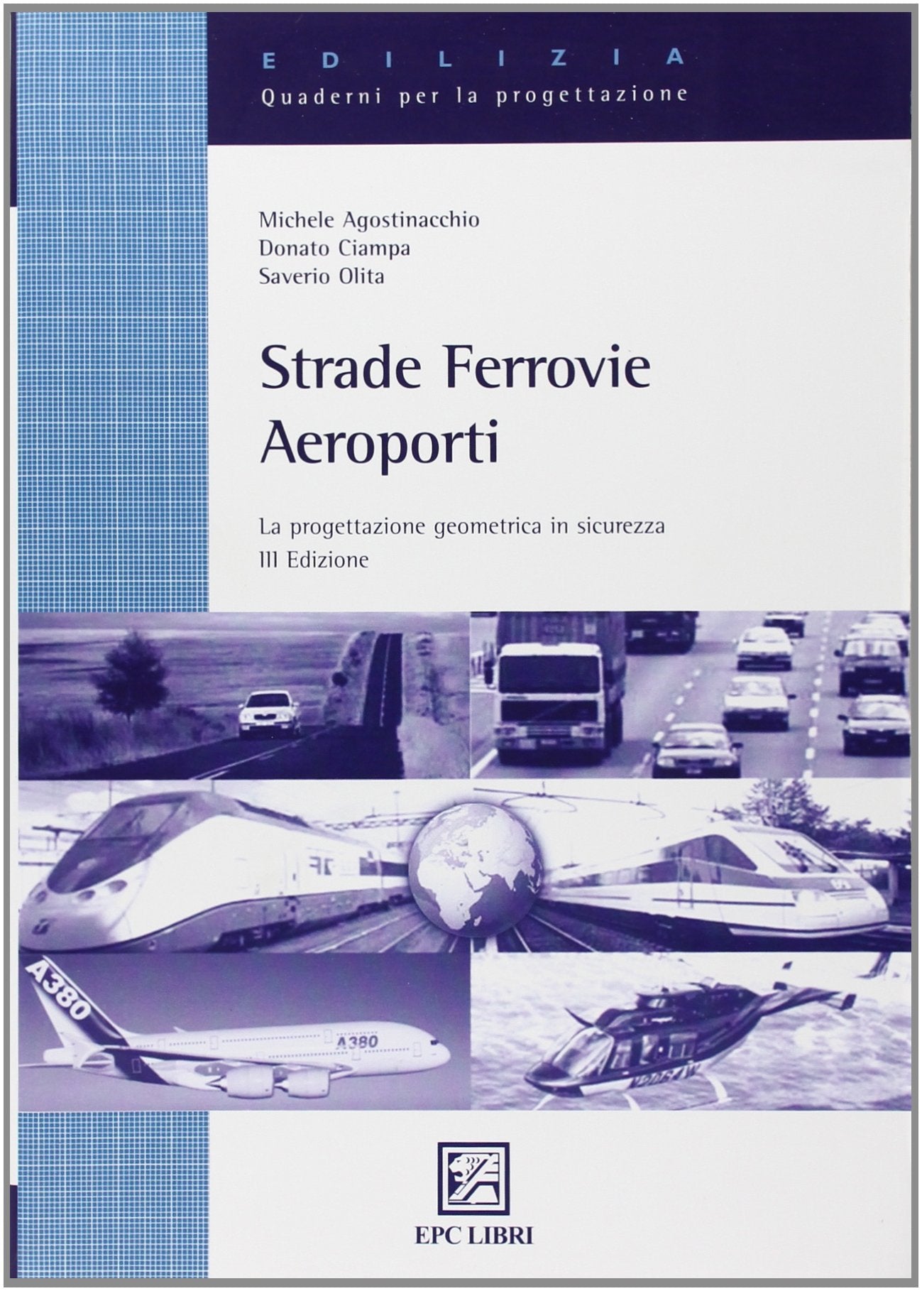 Strade, ferrovie, aeroporti. La progettazione geometrica in sicurezza book