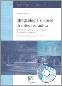 Idrogeologia e opere di difesa idraulica. Rischio idraulico e idrogeologico con mini guida alla modellazione idraulica 1D e 2D con HEC-RAS. Con software book