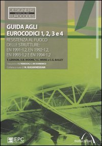 Guida agli eurocodici 1, 2, 3 e 4. Resistenza al fuoco delle strutture: EN 1991-1.2, EN 1992-1.2, EN 1993-1.2 e EN 1994-1.2 (Designers' Guides to Eurocodes) Business & Technology