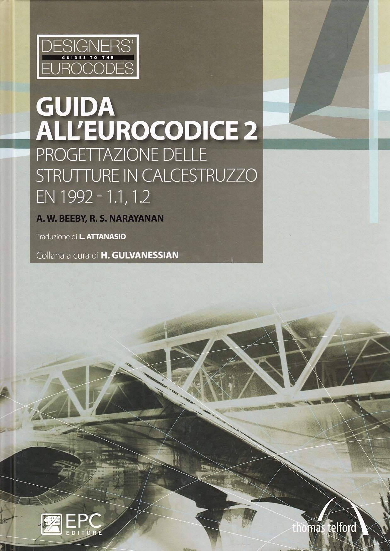 Guida all'Eurocodice 2. Progettazione delle strutture in calcestruzzo EN 1992-1.1, 1.2 (Designers' Guides to Eurocodes) Business & Technology