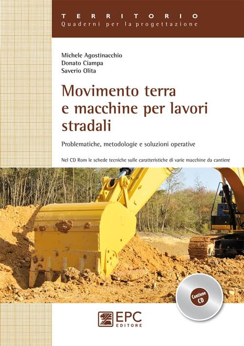 Movimento terra e macchine per lavori stradali. Problematiche, metodologie e soluzioni operative. Ediz. illustrata book