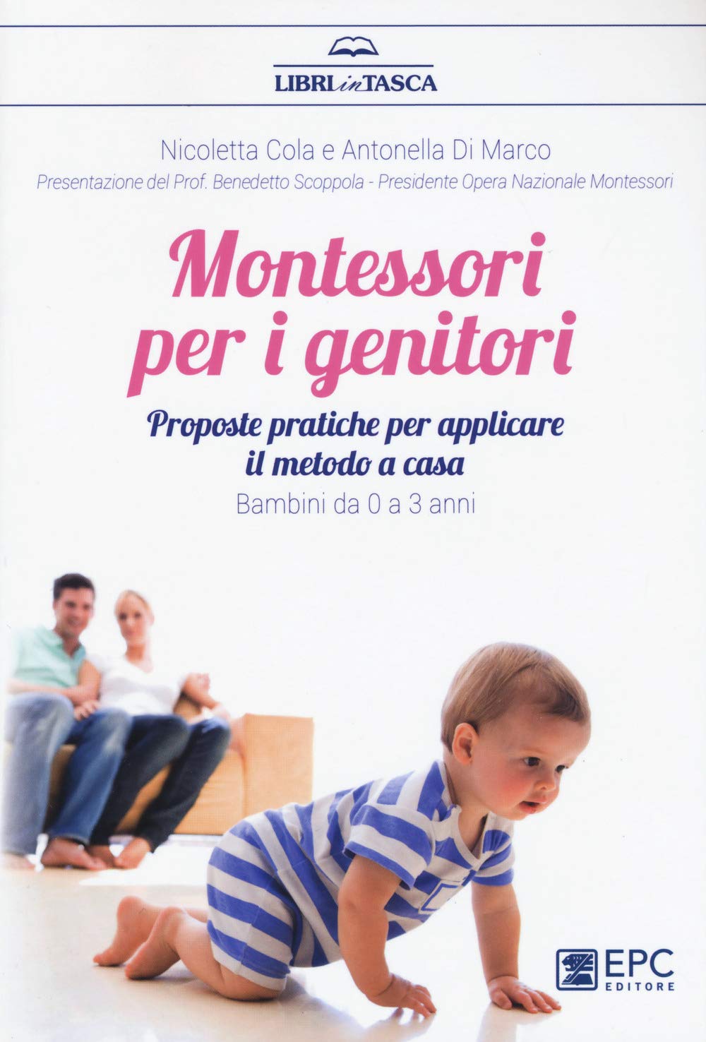 Montessori per i genitori. Proposte pratiche per applicare il metodo a casa. Bambini da 0 a 3 anni book