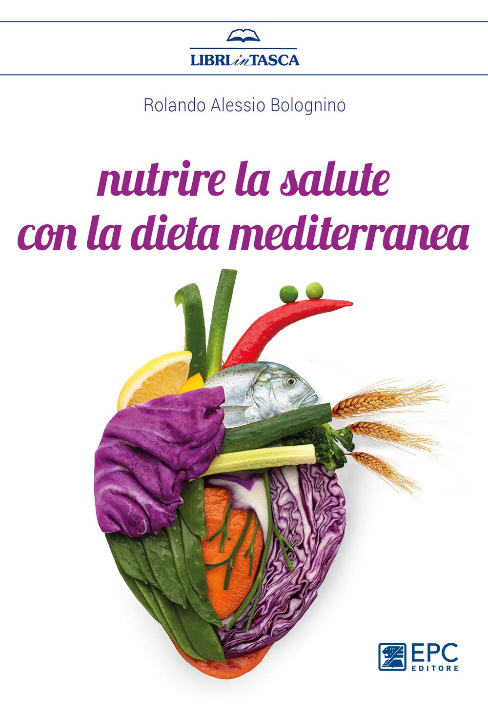 Nutrire la salute con la dieta mediterranea (Libri in tasca) Health, Nutrition & Fitness