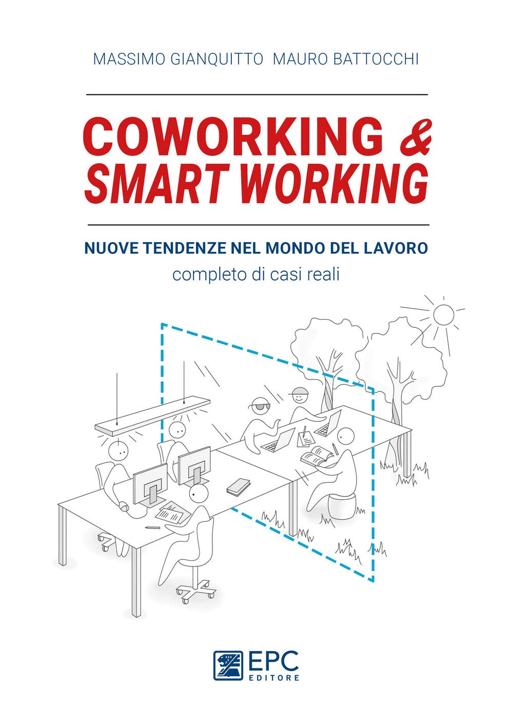 Coworking & smart working. Nuove tendenze nel modo di lavorare. Completo di casi reali. Nuova ediz. Business, Finance & Career