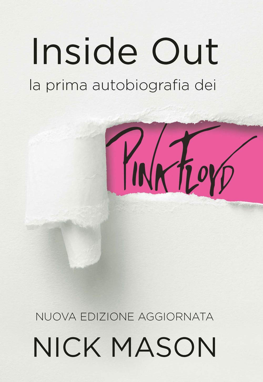 Inside out. La prima autobiografia dei Pink Floyd. Nuova ediz. book