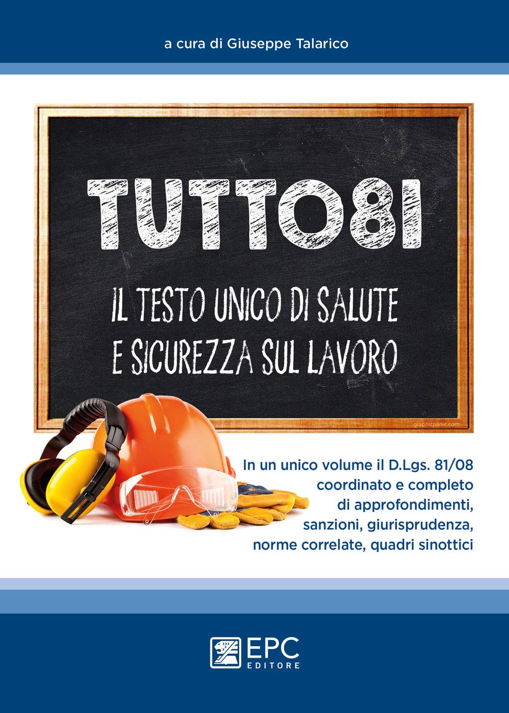 Tutto 81. Il testo unico di salute e sicurezza sul lavoro Law