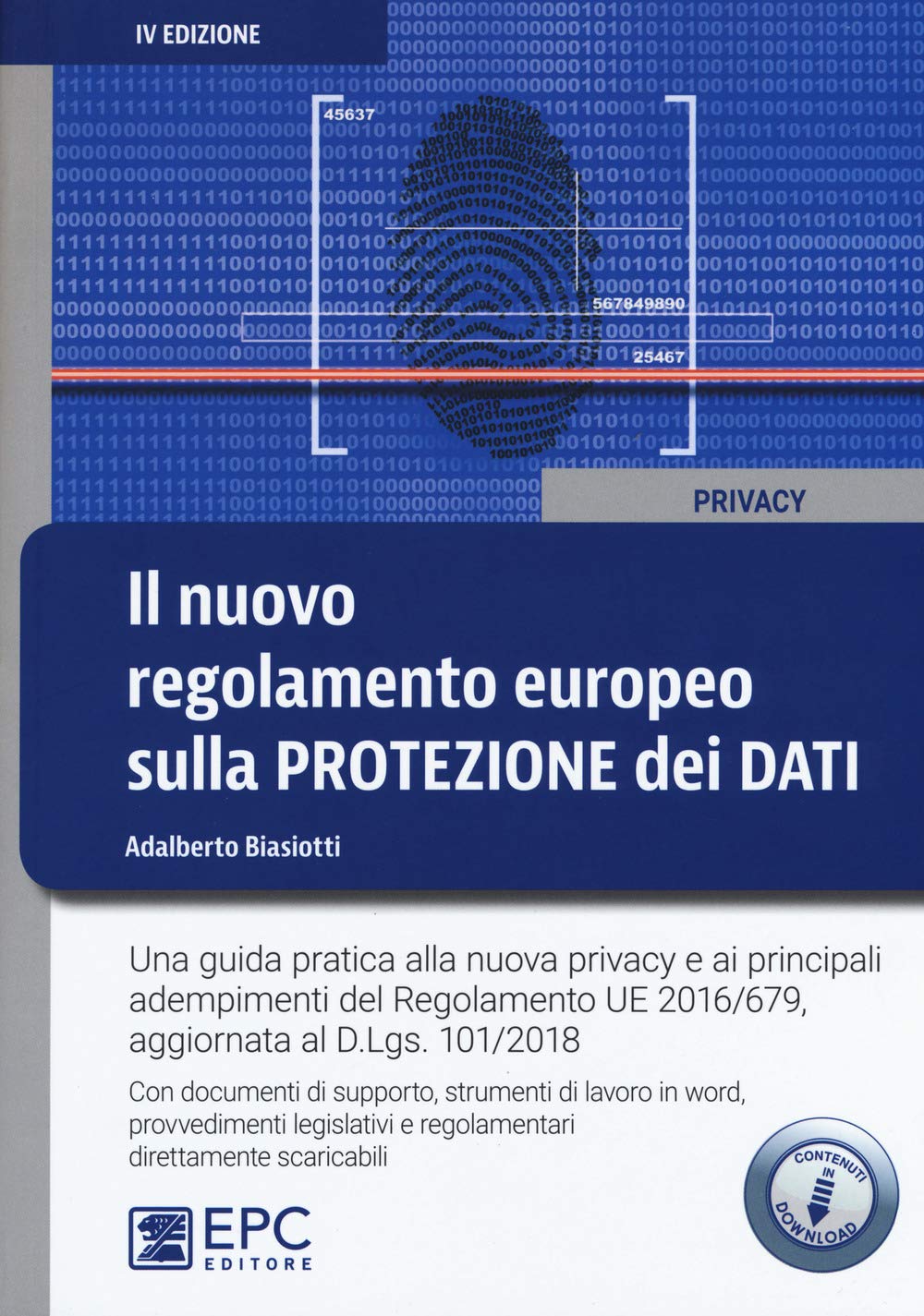 Il nuovo regolamento europeo sulla protezione dei dati. Una guida pratica alla nuova privacy e ai principali adempimenti del Regolamento UE 2016/679. Con Contenuto digitale per download Law