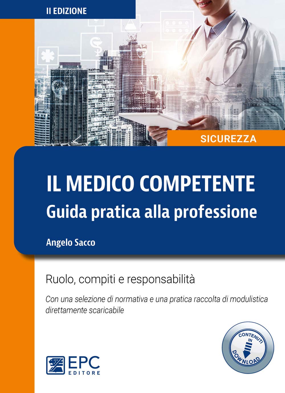 Il medico competente. Guida pratica alla professione. Ruolo, compiti e responsabilità. Con Contenuto digitale per download (Sicurezza) Medicine