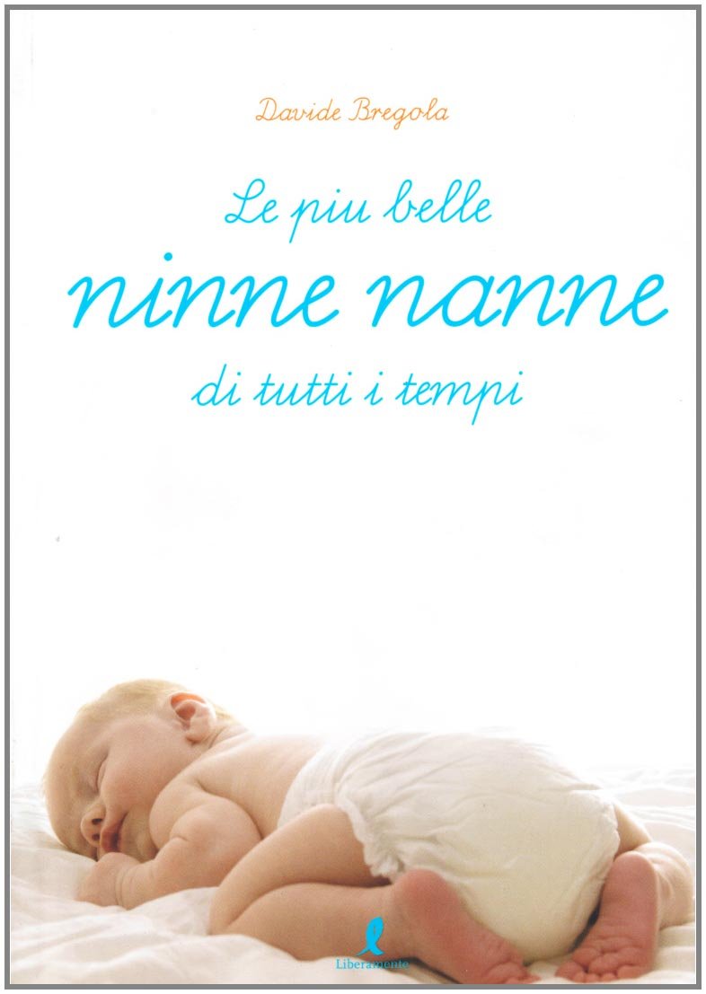 Le più belle ninnenanne di tutti i tempi. Ediz. illustrata book