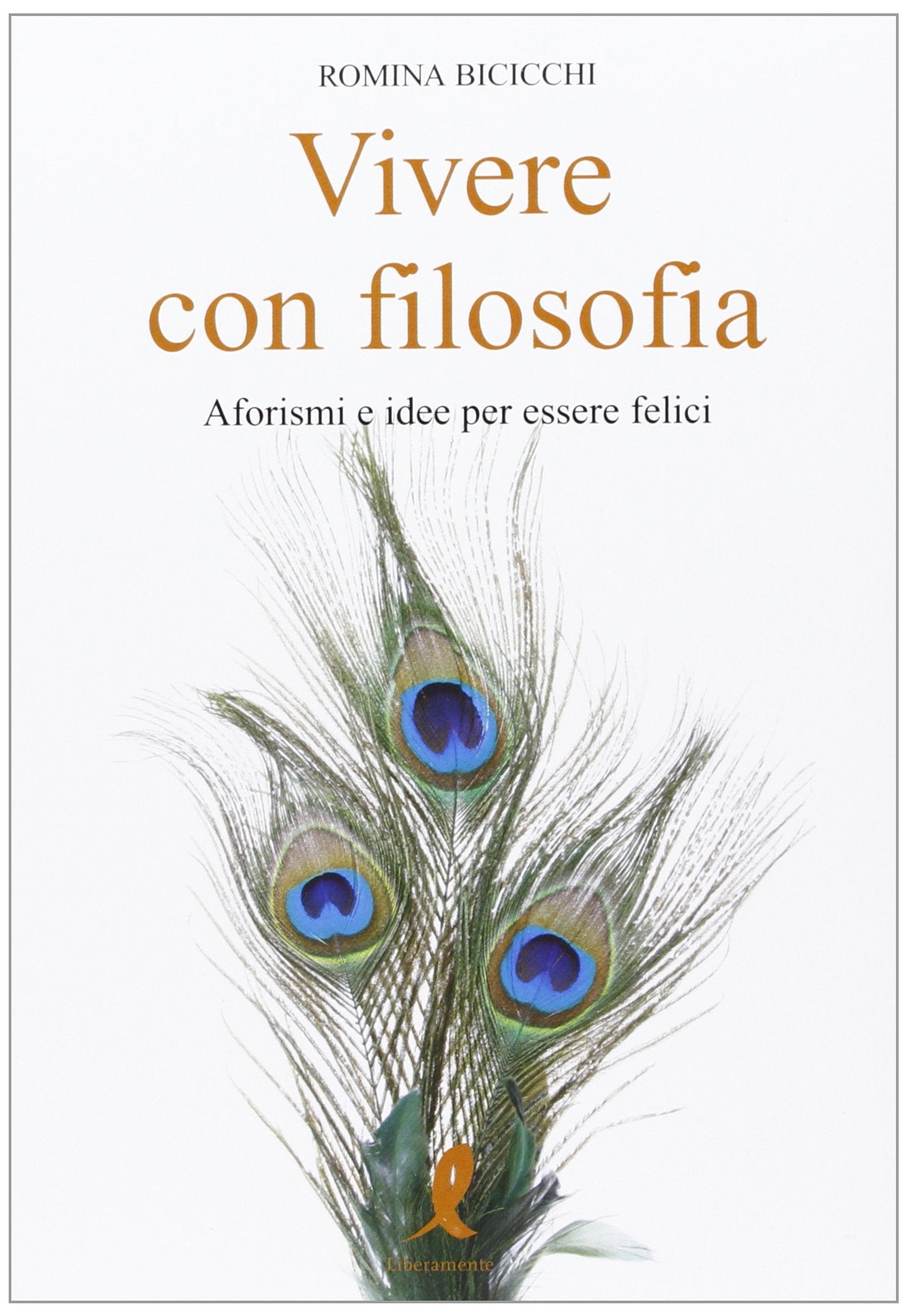Vivere con filosofia. Aforismi e idee per essere felici book