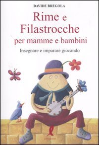 Rime e filastrocche per mamme e per bambini. Insegnare e imparare giocando book