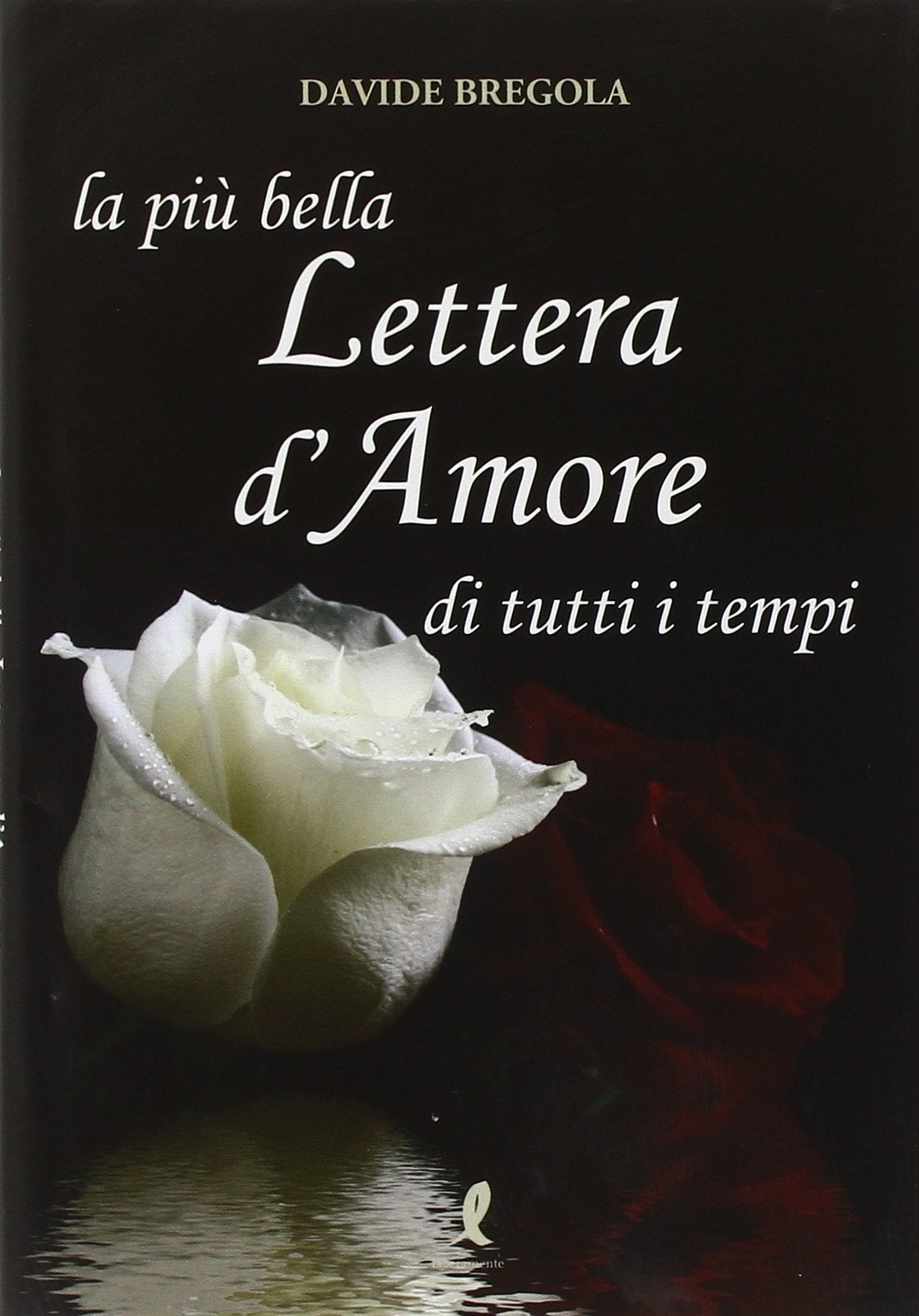 La più bella lettera d'amore di tutti i tempi book