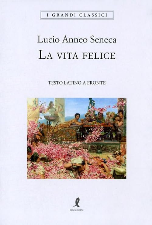 La vita felice. Testo latino a fronte. Ediz. integrale book
