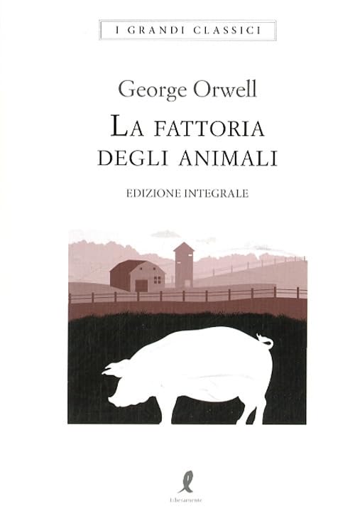 La fattoria degli animali. Ediz. integrale (I grandi classici) Classics