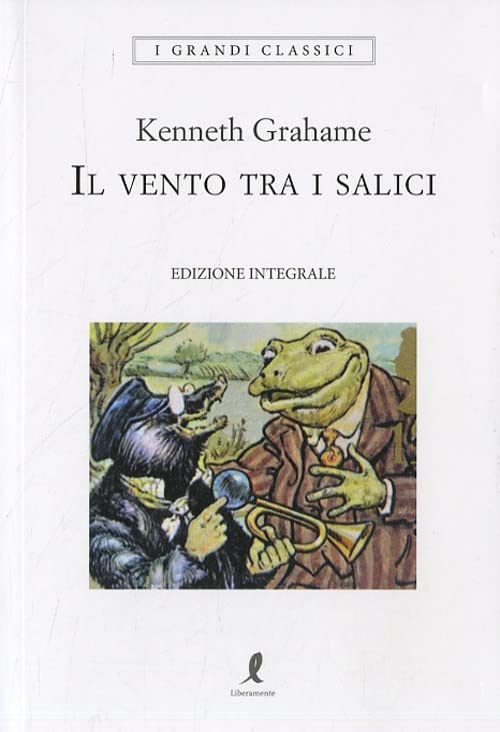 Il vento tra i salici. Ediz. integrale (I grandi classici) Novels & Short Stories