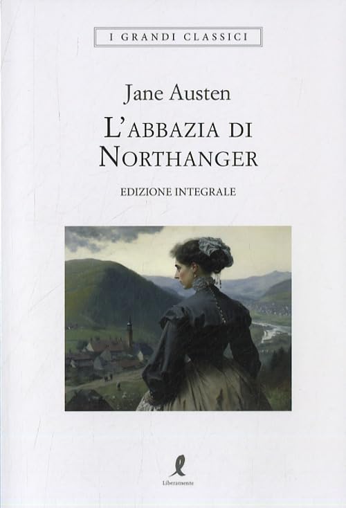 L'abbazia di Northanger. Ediz. integrale (I grandi classici) Classics