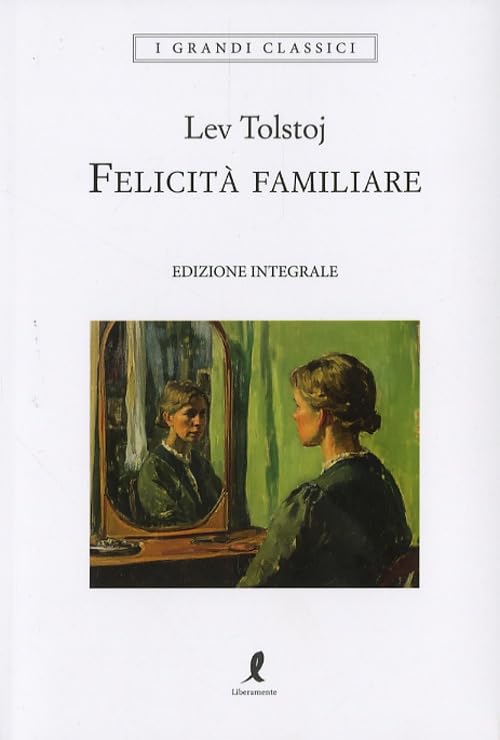Felicità familiare. Ediz. integrale (I grandi classici) Classics