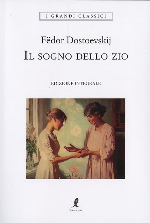 Il sogno dello zio. Ediz. integrale (I grandi classici) Classics