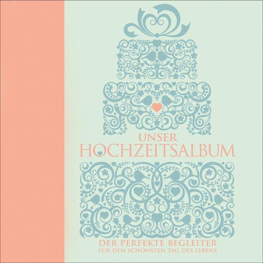 Unser Hochzeitsalbum: Das ultimative Album für den schönsten Tag des Lebens mit dem die Erinnerungen an die Hochzeitsvorbereitung, die Trauung und die ... Begleiter für den schönsten Tage des Leben Living & Furnishing