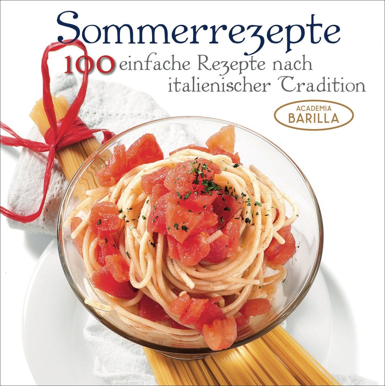 Sommerrezepte: 100 einfach Rezepte nach italienischer Tradition Leisure, Home & Garden