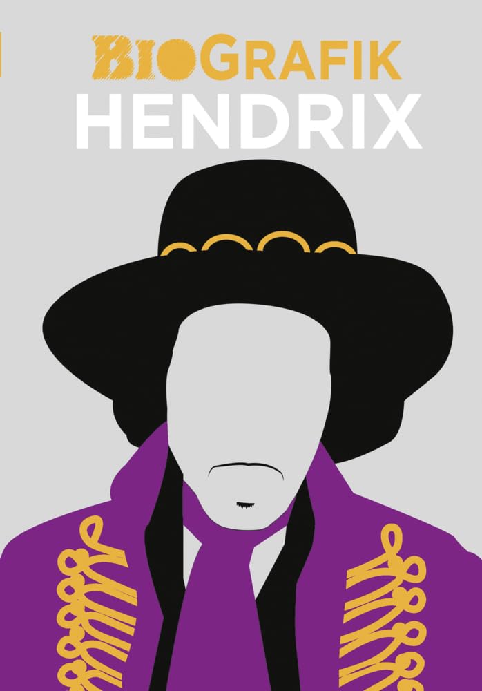 Jimi Hendrix: BioGrafik: Musiker-Biografie. Sein Leben, seine Werke, sein Vermächtnis in 50 Infografiken Pop culture