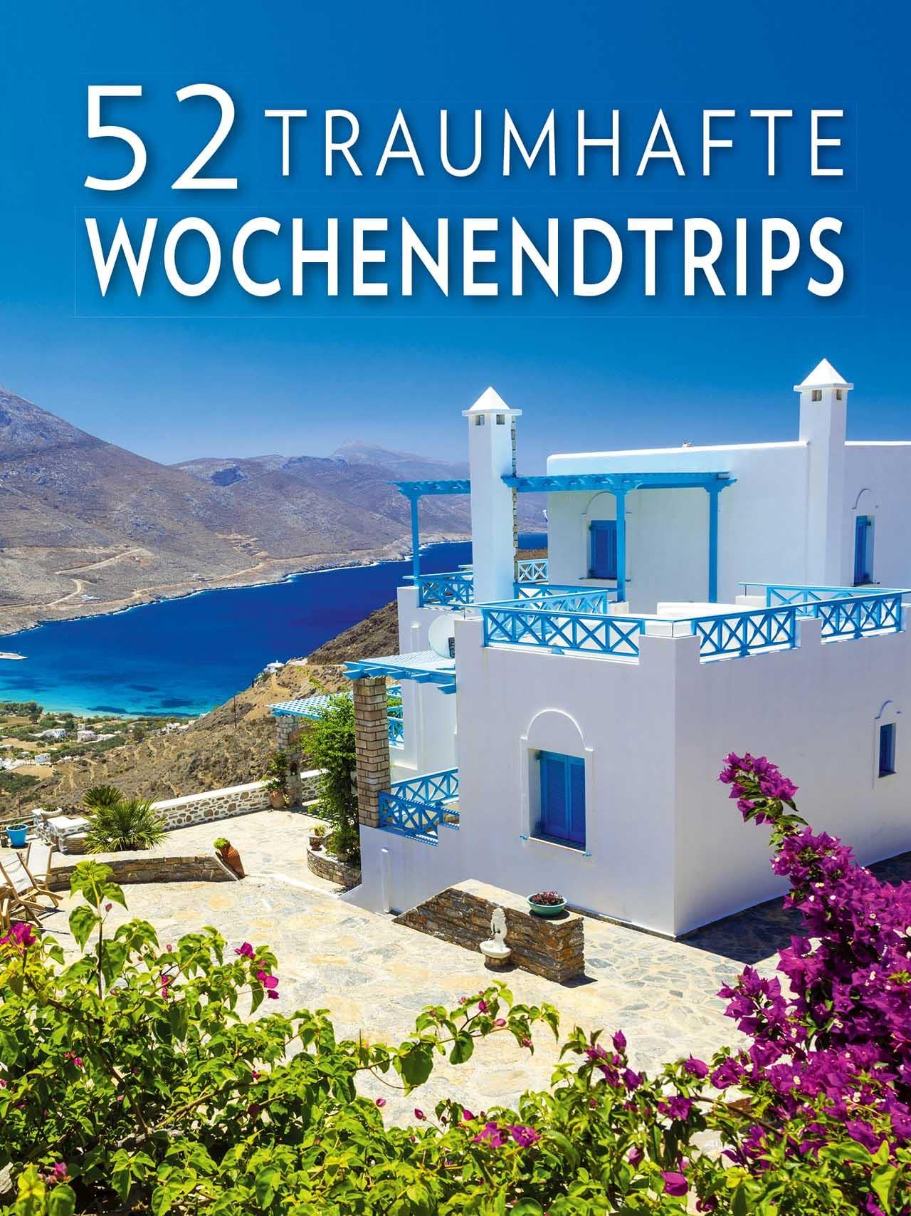 52 traumhafte Wochenendtrips Leisure, Home & Garden