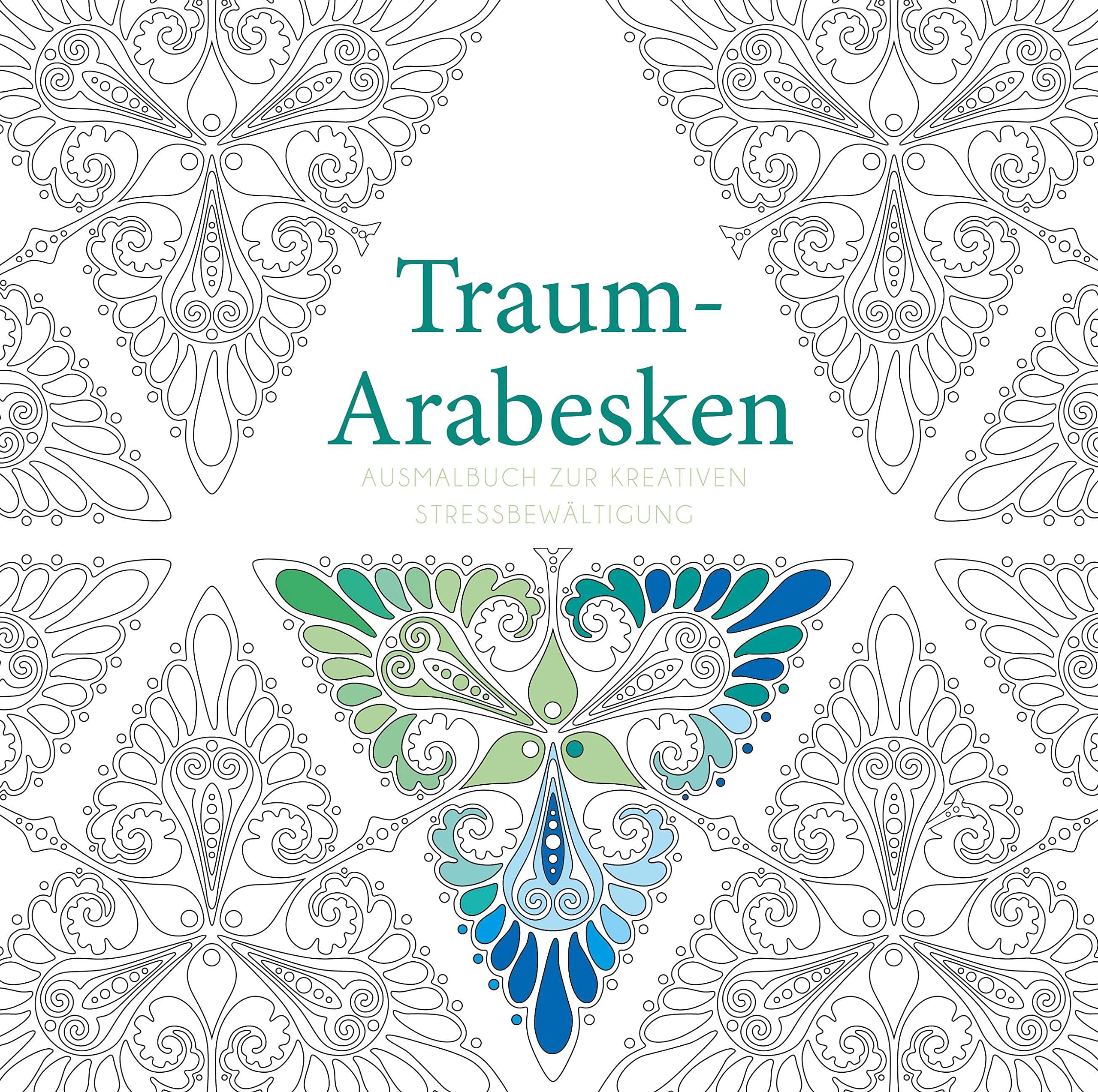 Traum-Arabesken: Ausmalbuch zur kreativen Stressbewältigung Medicine