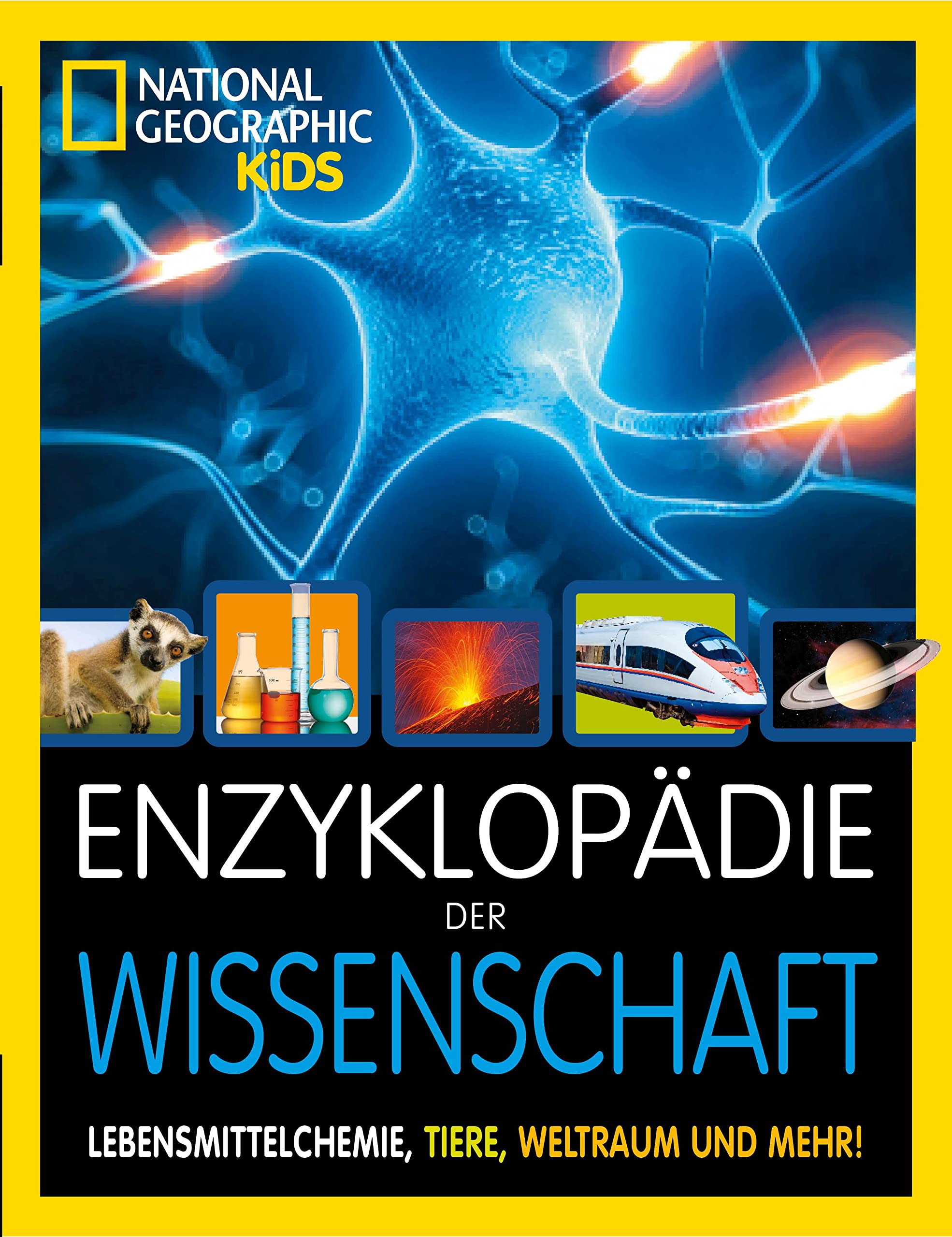 Enzyklopädie der Wissenschaft: Atomspaltung, Lebensmittelchemie, Tiere, Weltraum und mehr!: National Geographic Kids; für Kinder ab 8 Jahren book