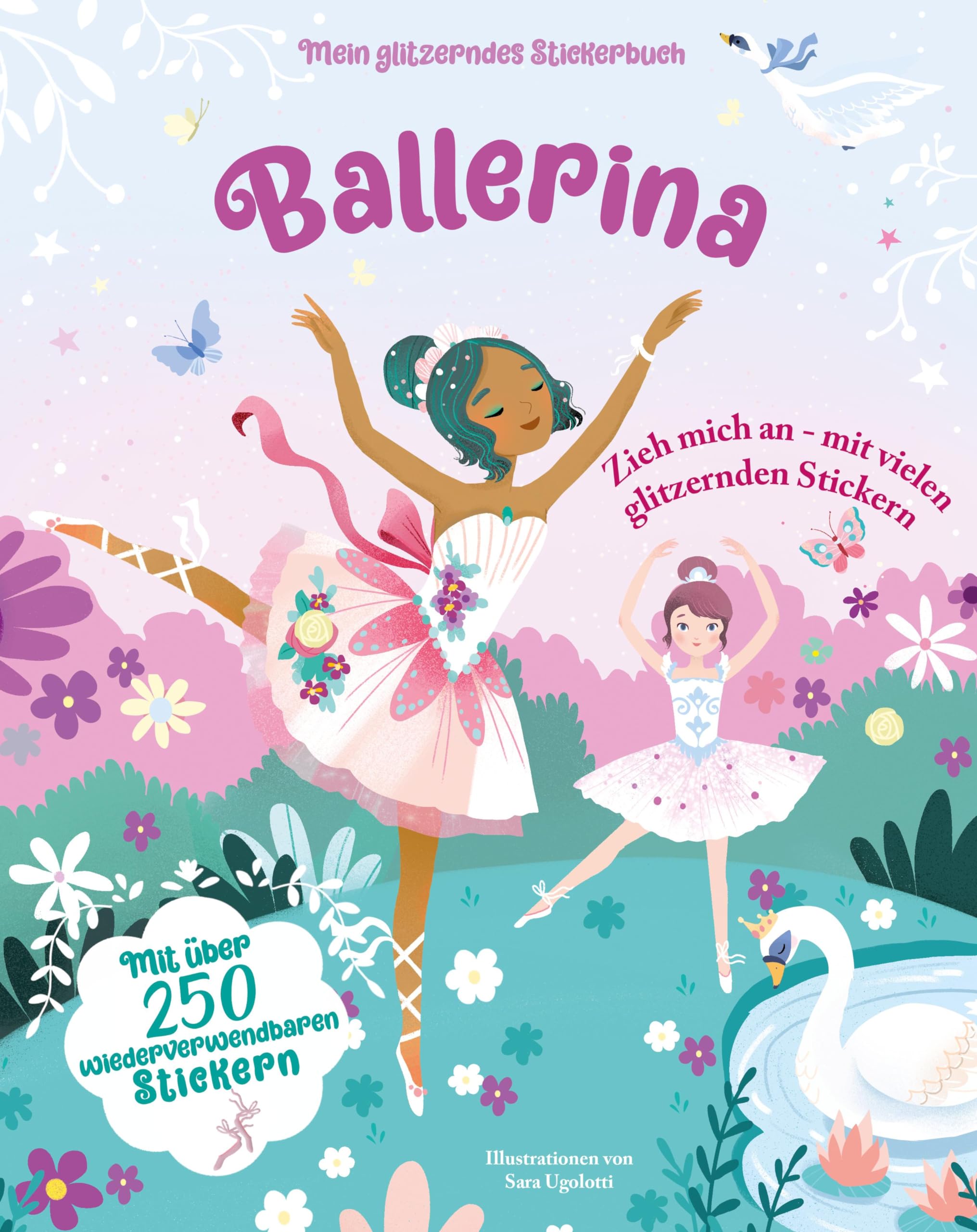 Ballerina (Mein glitzerndes Stickerbuch): Mit über 250 wiederverwendbaren Stickern; für Kinder ab 4 Jahren Non-fiction