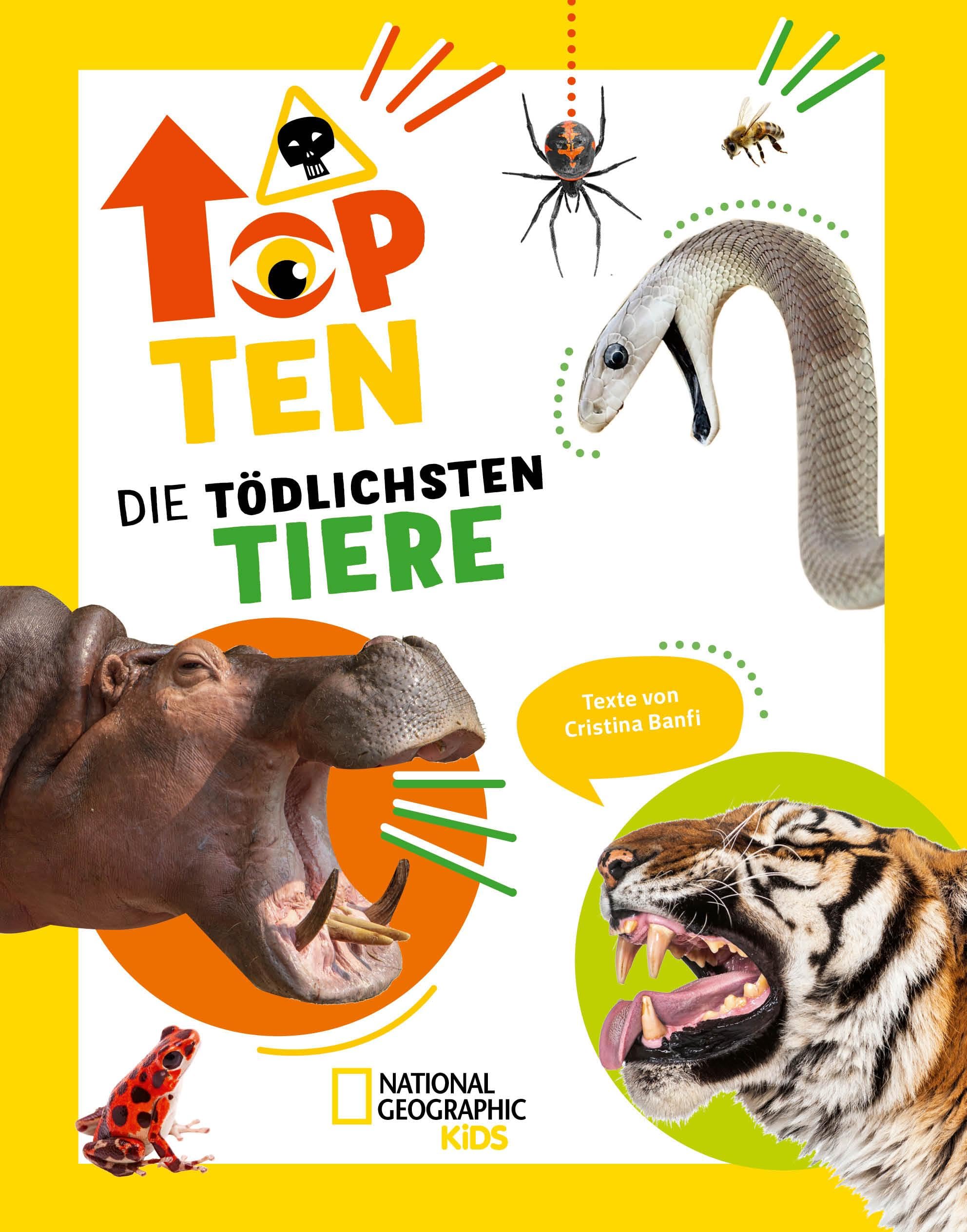 Die tödlichsten Tiere. Ein aufregendes Count-Down der gefährlichsten Tiere (Top Ten): National Geographic Kids; für Kinder ab 6 Jahren Non-fiction