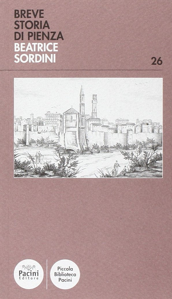 Breve storia di Pienza. Ediz. illustrata book