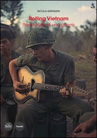 Rolling Vietnam. Radiografia di una guerra book