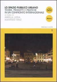 Lo spazio pubblico urbano. Teorie, progetti e pratiche in un confronto internazionale book