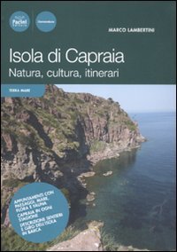 Isola di Capraia. Natura, cultura, itinerari Leisure, Home & Garden