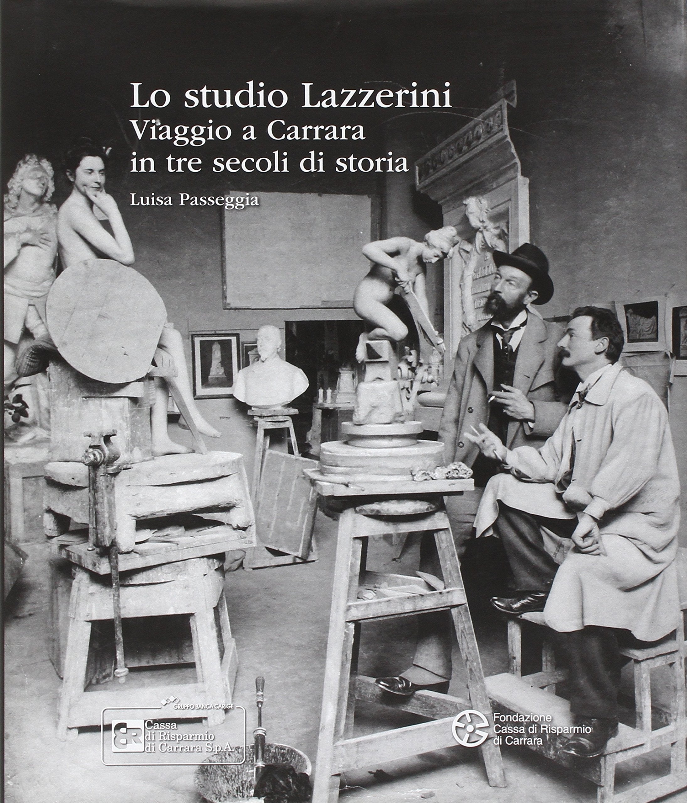 Lo studio Lazzerini. Viaggio a Carrara in tre secoli di storia. Ediz. illustrata (Arte) Film, Art & Culture