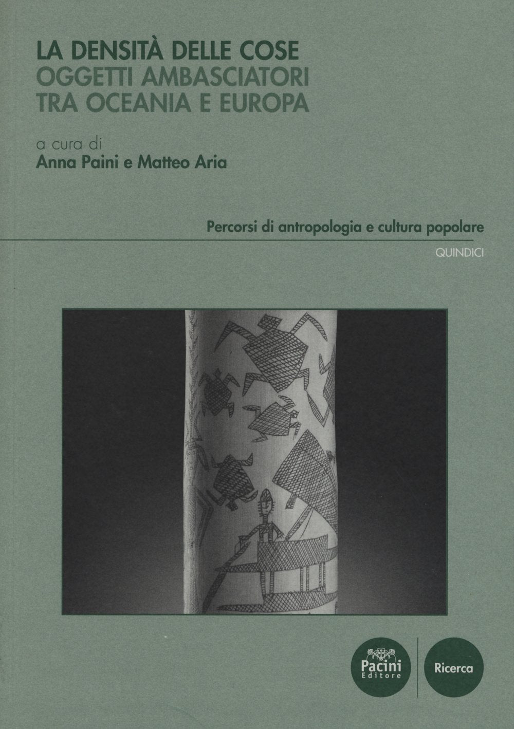 La densità delle cose. Oggetti ambasciatori tra Oceania e Europa (Percorsi di antropologia e cultura popolare) Books