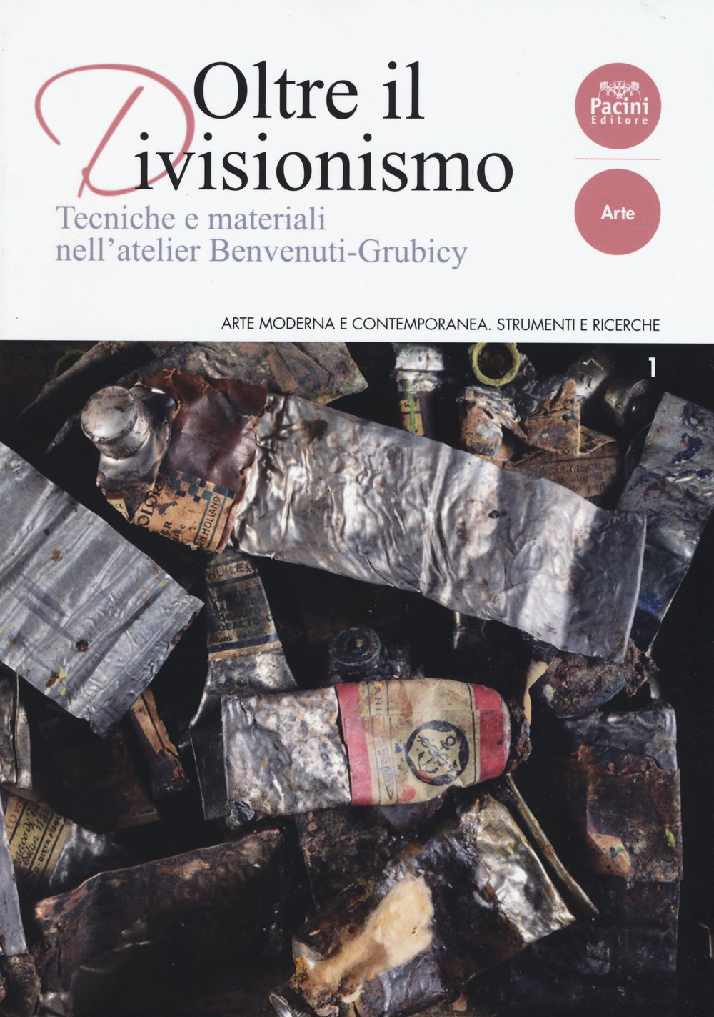 Oltre il divisionismo. Tecniche e materiali nell'atelier Benvenuti-Grubicy. Ediz. illustrata book