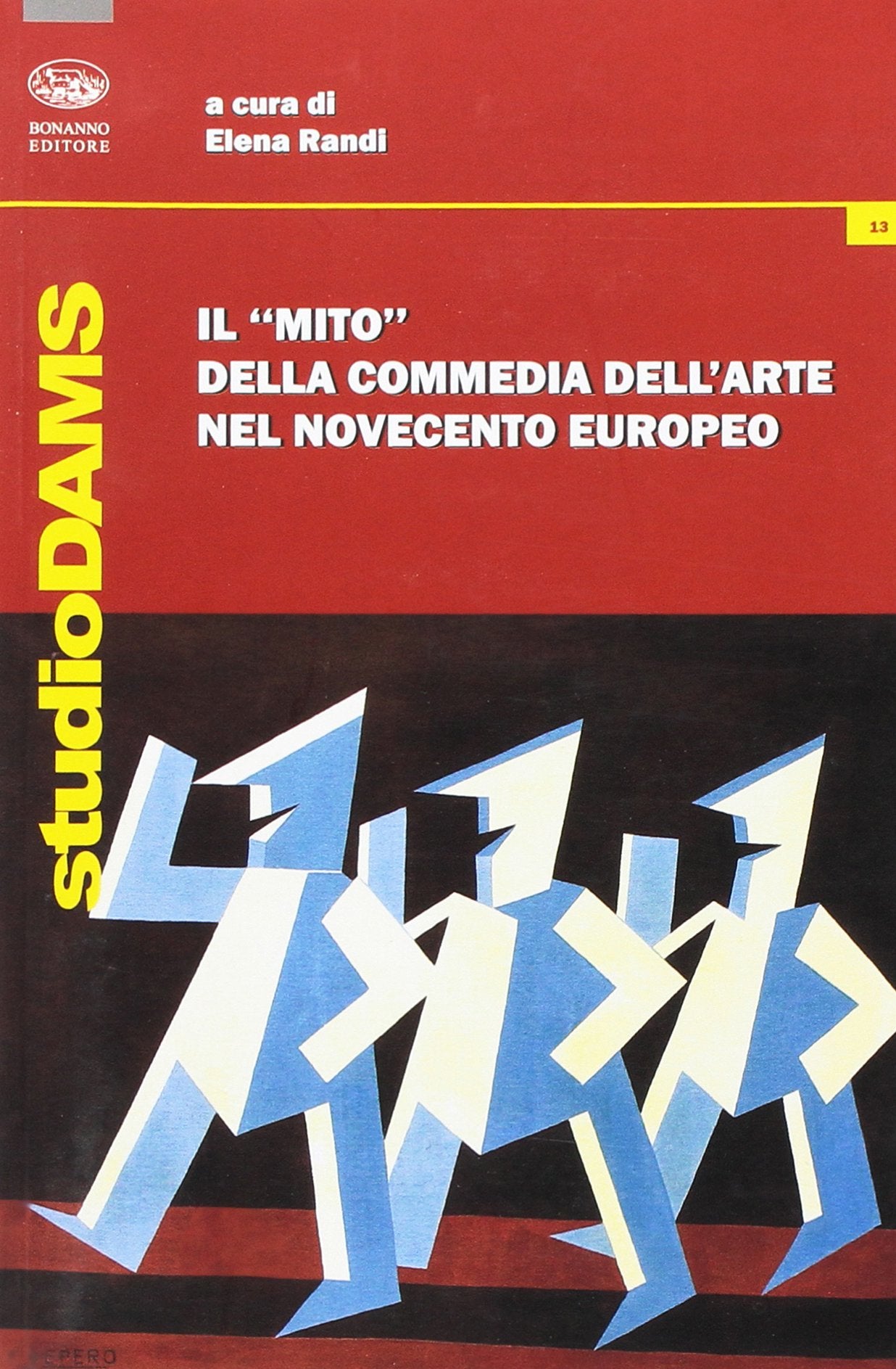 Il «mito» della commedia dell'arte nel Novecento europeo Film, Art & Culture