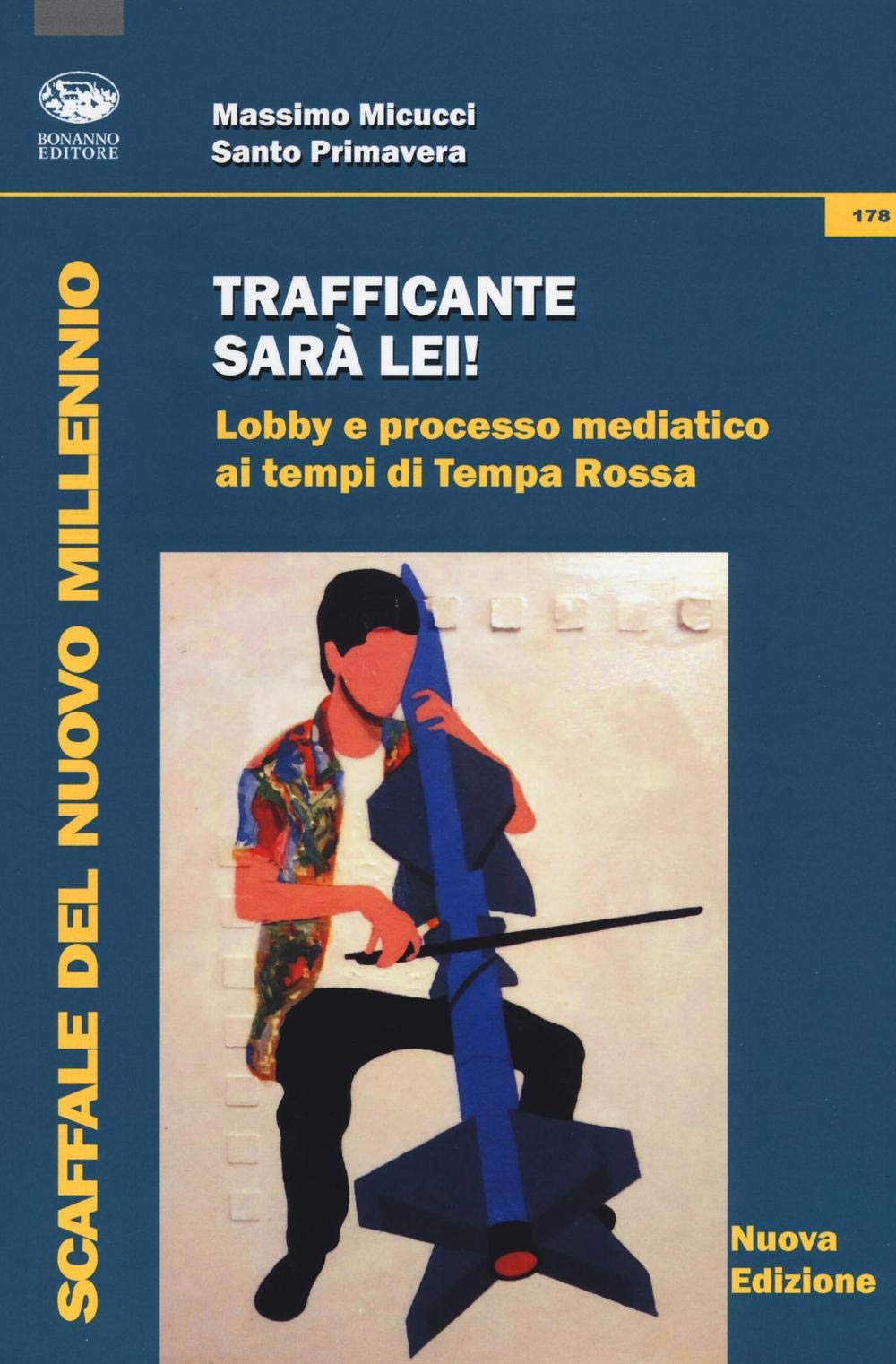 Trafficante sarà lei! Lobby e processo mediatico ai tempi di Tempa Rossa (Scaffale del nuovo millennio) Politics & History