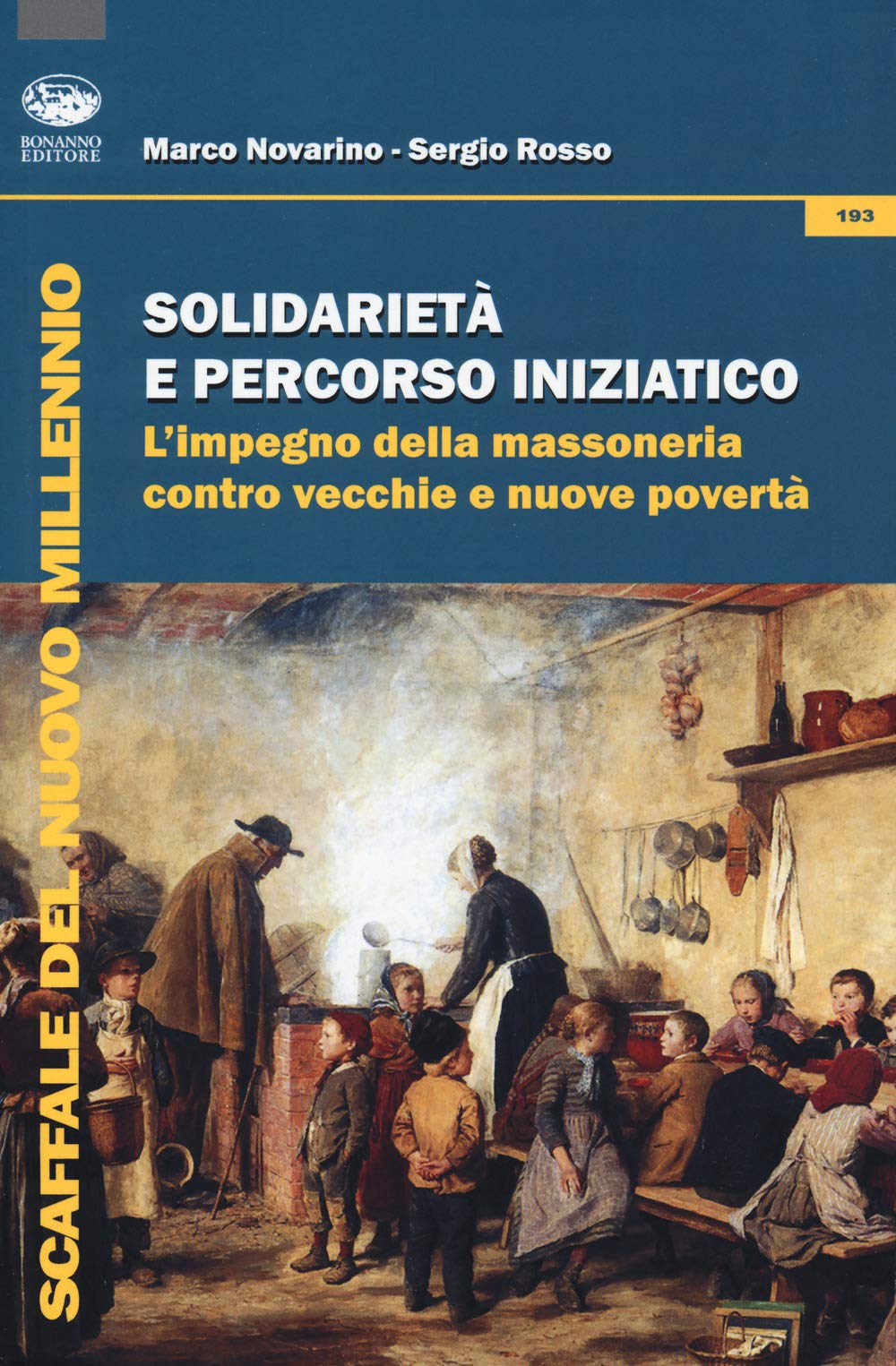 Solidarietà e percorso iniziatico. L'impegno della massoneria contro vecchie e nuove povertà Books