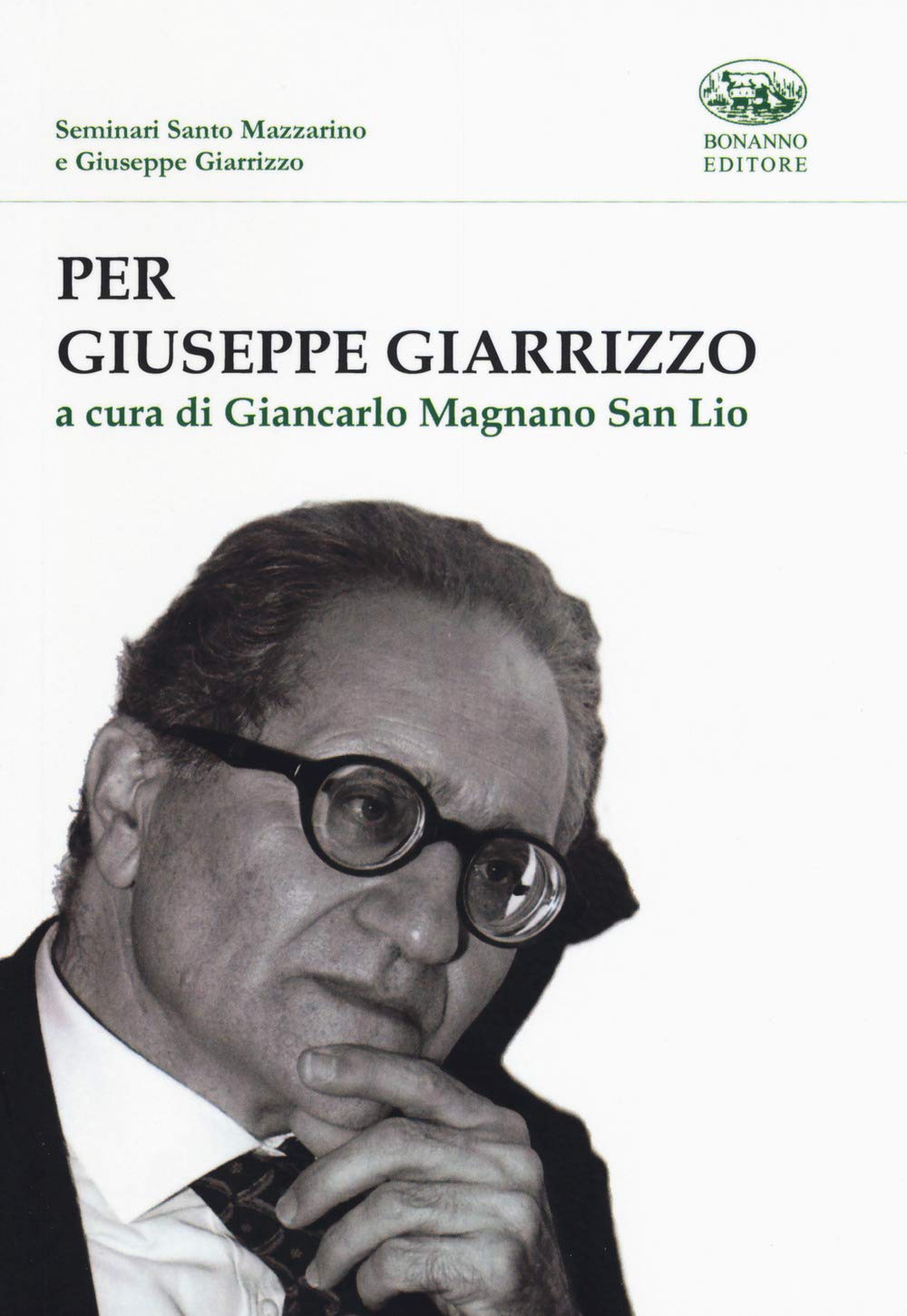 Per Giuseppe Giarrizzo (Seminari Santo Mazzarino e Giuseppe Giarrizzo) Politics & History