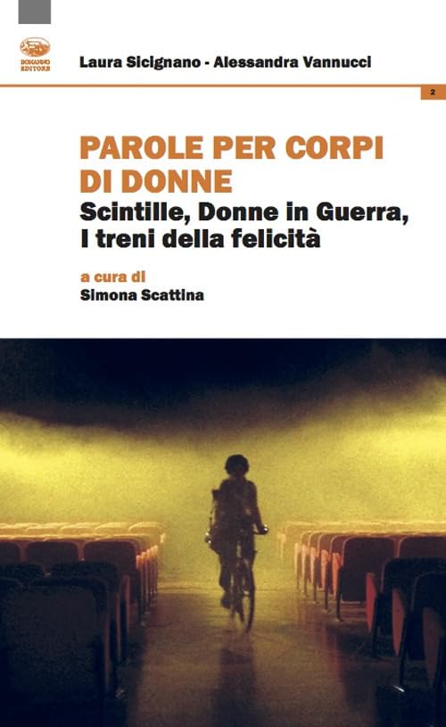 Parole per corpi di donne. Scintille, donne in guerra, i treni della felicità book